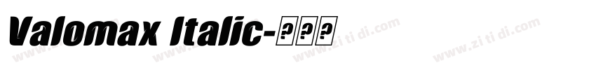 Valomax Italic字体转换 Valomax Italic字体转换